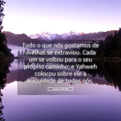 Picture 05 - Isaías 53:6 BSL - Tudo o que nós gostamos de ovelhas se extraviou. - Bible Verse Picture