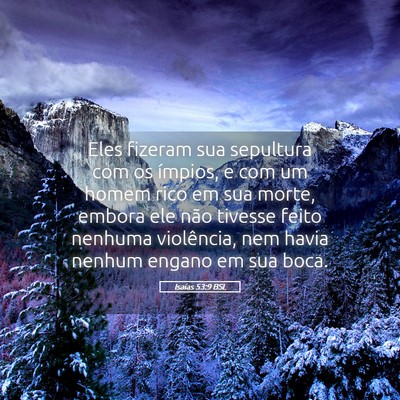 Picture 05 - Isaías 53:9 BSL - Eles fizeram sua sepultura com os ímpios, e com - Bible Verse Picture