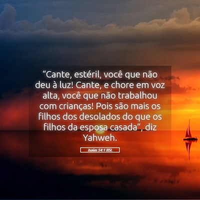 Picture 05 - Isaías 54:1 BSL - “Cante, estéril, você que não deu à luz! - Bible Verse Picture