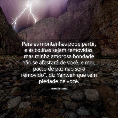 Picture 05 - Isaías 54:10 BSL - Para as montanhas pode partir, e as colinas sejam - Bible Verse Picture