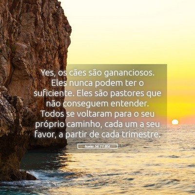 Picture 05 - Isaías 56:11 BSL - Yes, os cães são gananciosos. Eles nunca podem - Bible Verse Picture