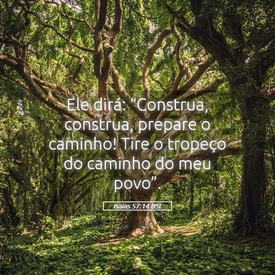 Picture 05 - Isaías 57:14 BSL - Ele dirá: “Construa, construa, prepare o - Bible Verse Picture