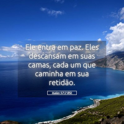 Picture 05 - Isaías 57:2 BSL - Ele entra em paz. Eles descansam em suas camas, - Bible Verse Picture