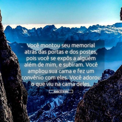 Picture 05 - Isaías 57:8 BSL - Você montou seu memorial atrás das portas e dos - Bible Verse Picture