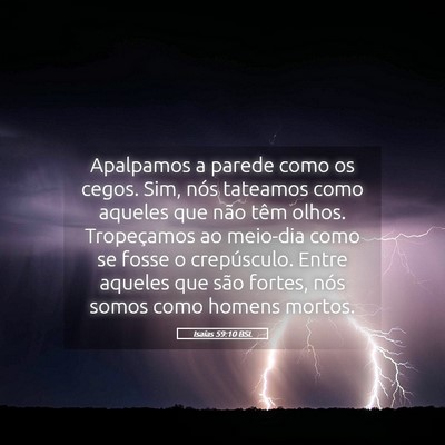 Picture 05 - Isaías 59:10 BSL - Apalpamos a parede como os cegos. Sim, nós - Bible Verse Picture