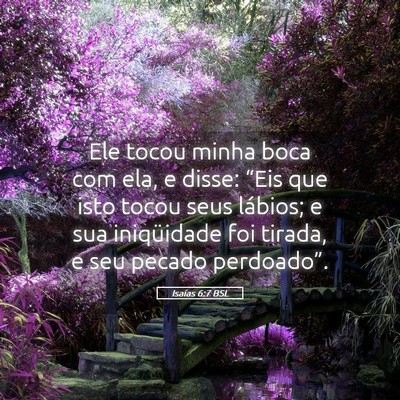 Picture 05 - Isaías 6:7 BSL - Ele tocou minha boca com ela, e disse: “Eis que - Bible Verse Picture