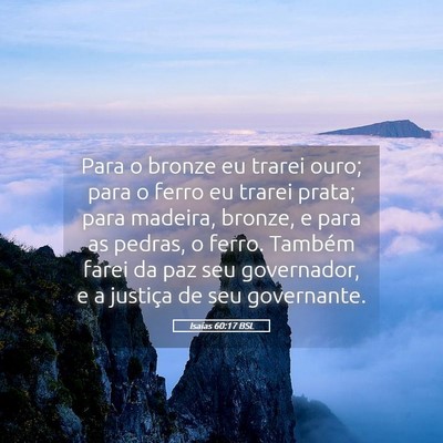 Picture 05 - Isaías 60:17 BSL - Para o bronze eu trarei ouro; para o ferro eu - Bible Verse Picture