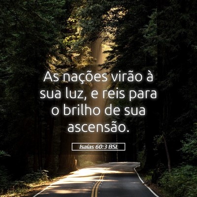 Picture 05 - Isaías 60:3 BSL - As nações virão à sua luz, e reis para o - Bible Verse Picture