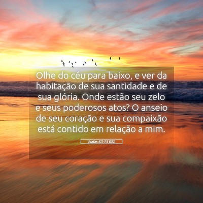 Picture 05 - Isaías 63:15 BSL - Olhe do céu para baixo, e ver da habitação de - Bible Verse Picture
