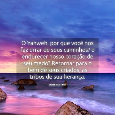 Picture 05 - Isaías 63:17 BSL - O Yahweh, por que você nos faz errar de seus - Bible Verse Picture