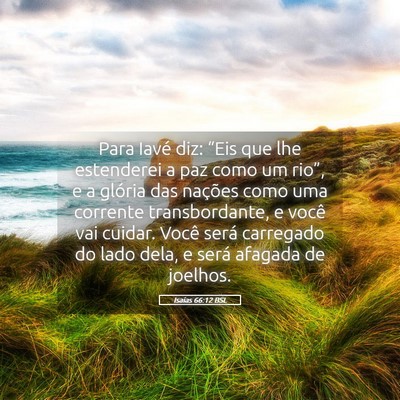 Picture 05 - Isaías 66:12 BSL - Para Iavé diz: “Eis que lhe estenderei a paz - Bible Verse Picture