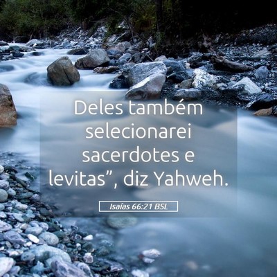Picture 05 - Isaías 66:21 BSL - Deles também selecionarei sacerdotes e - Bible Verse Picture