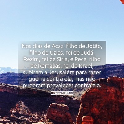 Picture 05 - Isaías 7:1 BSL - Nos dias de Acaz, filho de Jotão, filho de - Bible Verse Picture