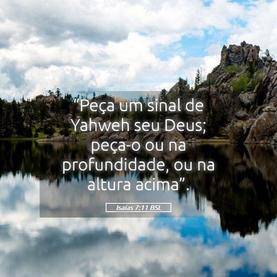 Picture 05 - Isaías 7:11 BSL - “Peça um sinal de Yahweh seu Deus; peça-o ou - Bible Verse Picture