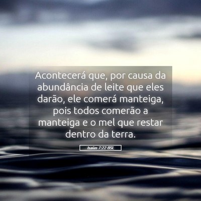 Picture 05 - Isaías 7:22 BSL - Acontecerá que, por causa da abundância de - Bible Verse Picture