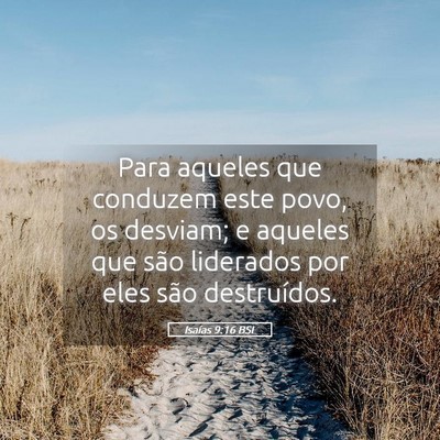 Picture 05 - Isaías 9:16 BSL - Para aqueles que conduzem este povo, os desviam; - Bible Verse Picture