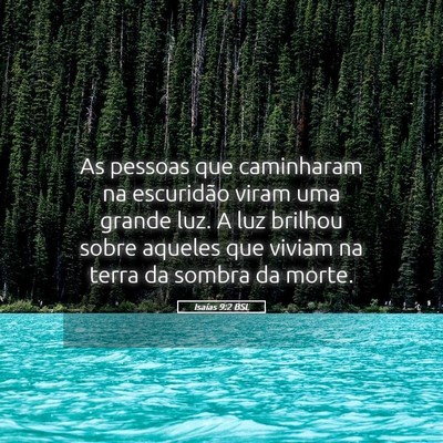 Picture 05 - Isaías 9:2 BSL - As pessoas que caminharam na escuridão viram uma - Bible Verse Picture
