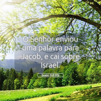 Picture 05 - Isaías 9:8 BSL - O Senhor enviou uma palavra para Jacob, e cai - Bible Verse Picture
