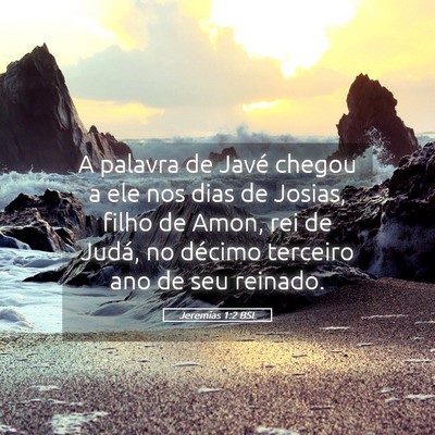 Picture 05 - Jeremias 1:2 BSL - A palavra de Javé chegou a ele nos dias de - Bible Verse Picture