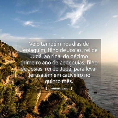 Picture 05 - Jeremias 1:3 BSL - Veio também nos dias de Jeoiaquim, filho de - Bible Verse Picture
