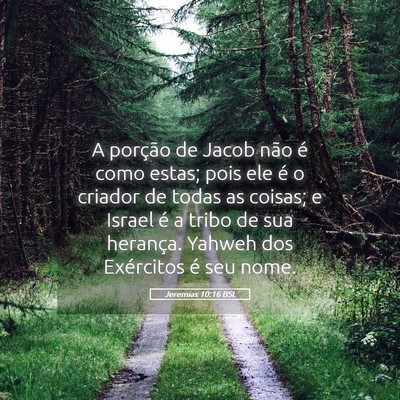 Picture 05 - Jeremias 10:16 BSL - A porção de Jacob não é como estas; pois ele - Bible Verse Picture