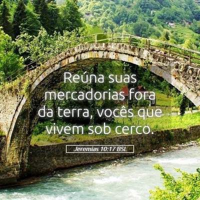 Picture 05 - Jeremias 10:17 BSL - Reúna suas mercadorias fora da terra, vocês que - Bible Verse Picture