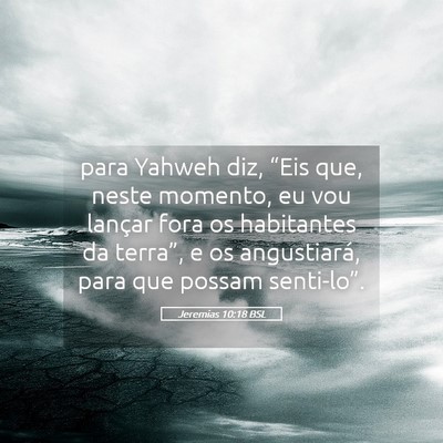 Picture 05 - Jeremias 10:18 BSL - para Yahweh diz, “Eis que, neste momento, eu - Bible Verse Picture