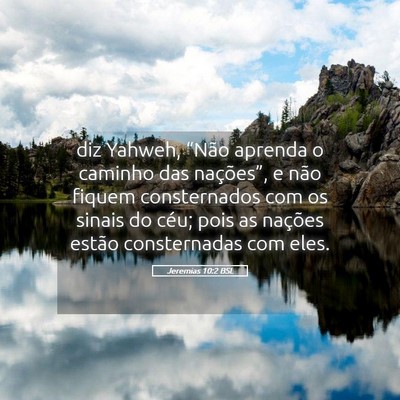 Picture 05 - Jeremias 10:2 BSL - diz Yahweh, “Não aprenda o caminho das - Bible Verse Picture