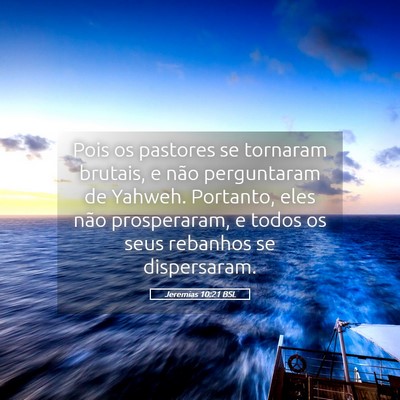 Picture 05 - Jeremias 10:21 BSL - Pois os pastores se tornaram brutais, e não - Bible Verse Picture
