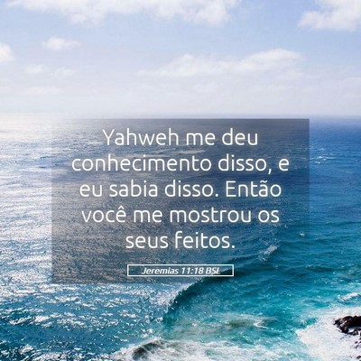 Picture 05 - Jeremias 11:18 BSL - Yahweh me deu conhecimento disso, e eu sabia - Bible Verse Picture