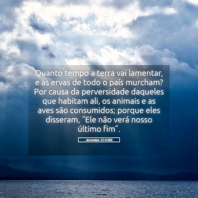 Picture 05 - Jeremias 12:4 BSL - Quanto tempo a terra vai lamentar, e as ervas de - Bible Verse Picture