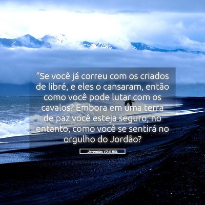 Picture 05 - Jeremias 12:5 BSL - “Se você já correu com os criados de libré, - Bible Verse Picture