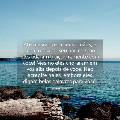 Picture 05 - Jeremias 12:6 BSL - Até mesmo para seus irmãos, e para a casa de - Bible Verse Picture