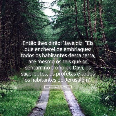 Picture 05 - Jeremias 13:13 BSL - Então lhes dirão: 'Javé diz: “Eis que - Bible Verse Picture