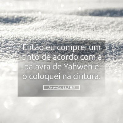 Picture 05 - Jeremias 13:2 BSL - Então eu comprei um cinto de acordo com a - Bible Verse Picture