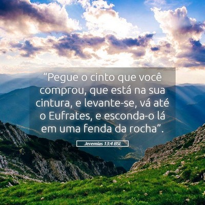 Picture 05 - Jeremias 13:4 BSL - “Pegue o cinto que você comprou, que está na - Bible Verse Picture