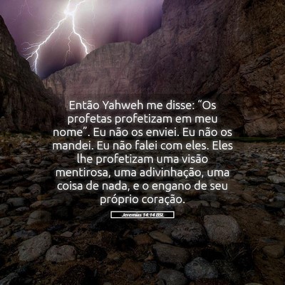 Picture 05 - Jeremias 14:14 BSL - Então Yahweh me disse: “Os profetas profetizam - Bible Verse Picture