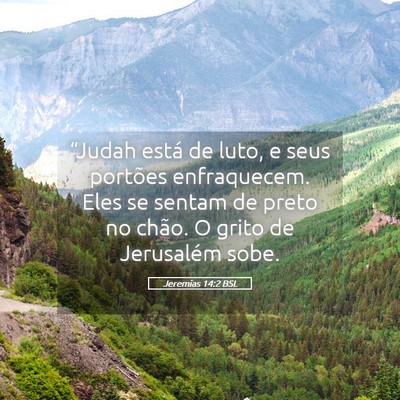 Picture 05 - Jeremias 14:2 BSL - “Judah está de luto, e seus portões - Bible Verse Picture