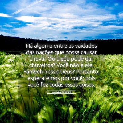 Picture 05 - Jeremias 14:22 BSL - Há alguma entre as vaidades das nações que - Bible Verse Picture