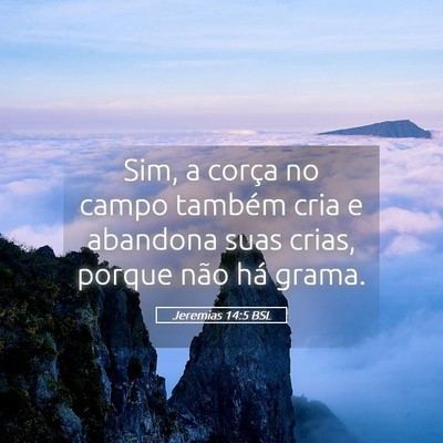 Picture 05 - Jeremias 14:5 BSL - Sim, a corça no campo também cria e abandona - Bible Verse Picture