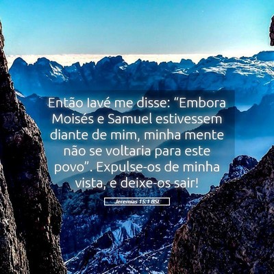 Picture 05 - Jeremias 15:1 BSL - Então Iavé me disse: “Embora Moisés e Samuel - Bible Verse Picture