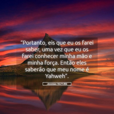 Picture 05 - Jeremias 16:21 BSL - “Portanto, eis que eu os farei saber, uma vez - Bible Verse Picture