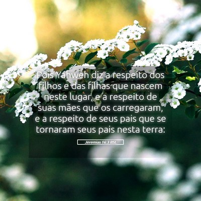 Picture 05 - Jeremias 16:3 BSL - Pois Yahweh diz a respeito dos filhos e das - Bible Verse Picture