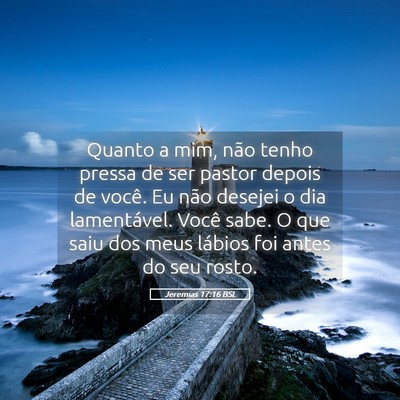 Picture 05 - Jeremias 17:16 BSL - Quanto a mim, não tenho pressa de ser pastor - Bible Verse Picture