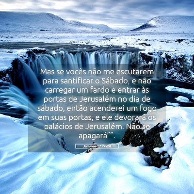 Picture 05 - Jeremias 17:27 BSL - Mas se vocês não me escutarem para santificar o - Bible Verse Picture