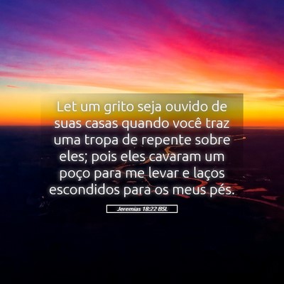 Picture 05 - Jeremias 18:22 BSL - Let um grito seja ouvido de suas casas quando - Bible Verse Picture