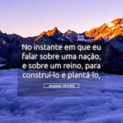 Picture 05 - Jeremias 18:9 BSL - No instante em que eu falar sobre uma nação, e - Bible Verse Picture