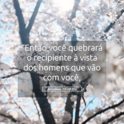 Picture 05 - Jeremias 19:10 BSL - “Então você quebrará o recipiente à vista - Bible Verse Picture