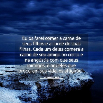 Picture 05 - Jeremias 19:9 BSL - Eu os farei comer a carne de seus filhos e a - Bible Verse Picture