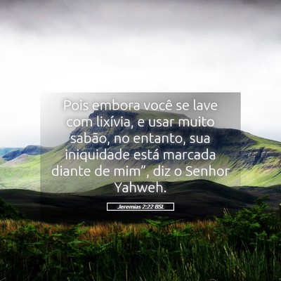 Picture 05 - Jeremias 2:22 BSL - Pois embora você se lave com lixívia, e usar - Bible Verse Picture
